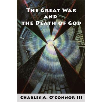 The Great War And The Death Of God - 1