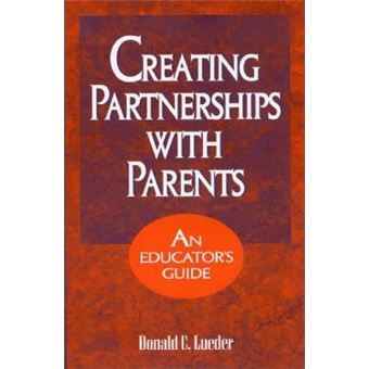 Creating Partnerships with Parents : An Educator's Guide - 1