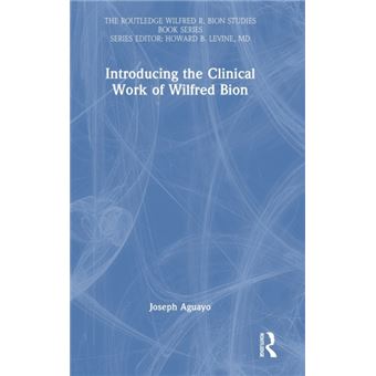 Introducing The Clinical Work Of Wilfred Bion - 1