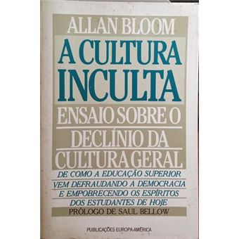 A cultura inculta: ensaio sobre o declínio da cultura geral. - 1