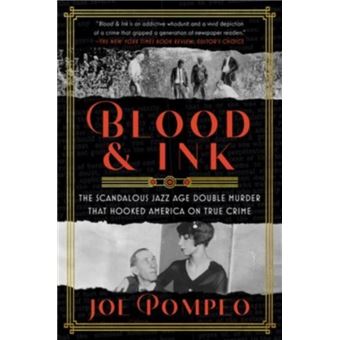 Blood & Ink The Scandalous Jazz Age Double Murder That Hooked America on True Crime - 1