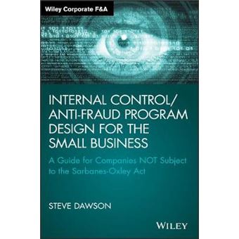 Internal Control/Anti-Fraud Program Design for the Small Business - A Guide for Companies Not Subject to the Sarbanes-Oxley Act - Hardback - 2015 - 1
