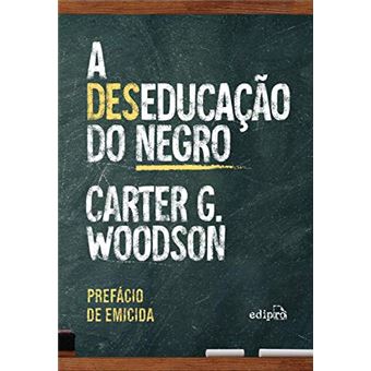 A Deseducação do Negro - com Prefácio de Emicida: Edição Especial com Postal + Marcador - 1