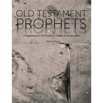Old Testament Prophets A Supplement To The Preacher'S Outline  Sermon Bible Kjv The Preacher'S Outline  Sermon Bible Studies - 1