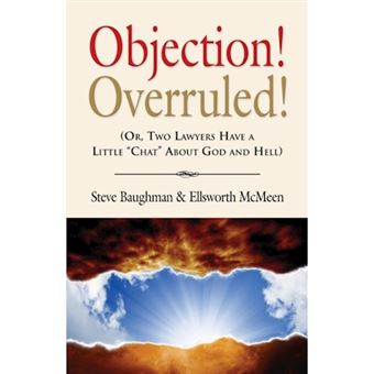 Objection! Overruled! (Or, Two Lawyers Have a Little Chat about God and Hell) - Paperback / softback - 2013 - 1