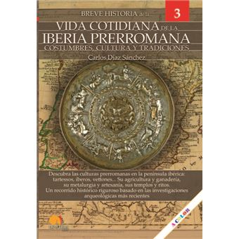 Breve Historia De La Vida Cotidiana De La Iberia Prerromana - 1