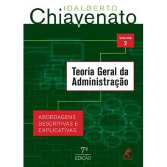 Teoria Geral Da Administração. Abordagens Descritivas E Explicativas - Volume 2 - 1