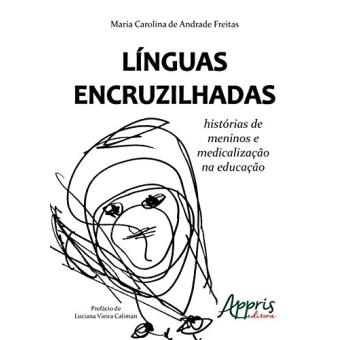 Línguas Encruzilhadas. Histórias de Meninos e Medicalização na Educação - 1