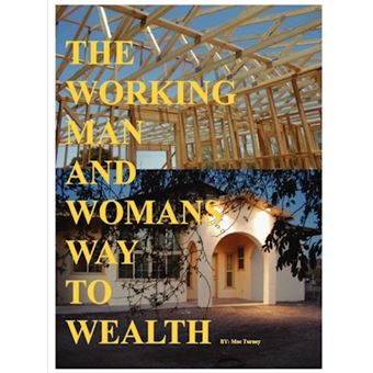The Working Man And Womans Way To Wealth - Paperback - 2007 - 1