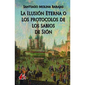 La Ilusión Eterna O Los Protocolos De Los Sabios De Sión - 1