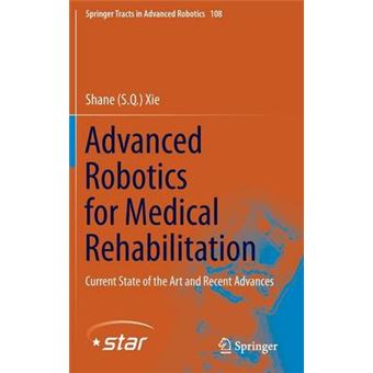 Advanced Robotics for Medical Rehabilitation - Current State of the Art and Recent Advances - Hardback - 2015 - 1