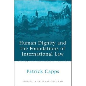 Human Dignity and the Foundations of International Law - 1