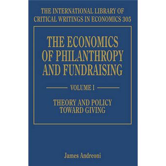 The Economics Of Philanthropy And Fundraising The International Library Of Critical Writings In Economics Series - 1