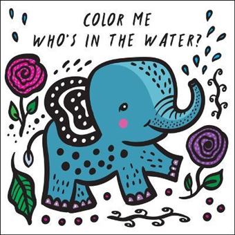 Color Me: Who's in the Water? : Watch Me Change Color in Water - 1