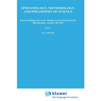 Epistemology, Methodology and Philosophy of S - Essays in Honour of Carl G. Hempel on the Occasion of His 80th Birthday, January 8th, 1985 - Hardback - 1985 - 1