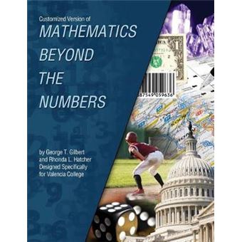 Customized Version Of Mathematics Beyond The Numbers By George T Gilbert And Rhonda L Hatcher Designed Specifically For Valencia College - 1