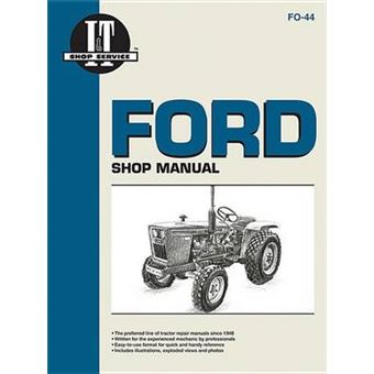 Ford Mdls 1100 1110 1200 1210 Models 120013001500170019002110 And '10' Series I  T Shop Service Manuals - 1