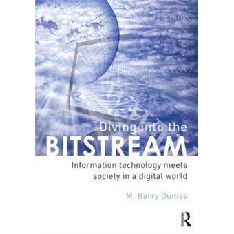 Diving Into the Bitstream - Information Technology Meets Society in a Digital World - Paperback - 2012 - 1