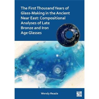 The First Thousand Years Of Glass-Making In The Ancient Near East - 1