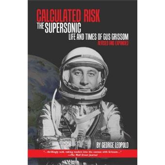 Calculated Risk The Supersonic Life and Times of Gus Grissom Aeronautics and Astronautics - 1