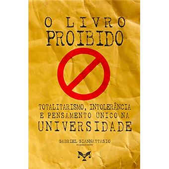 O Livro Proibido: Totalitarismo, Intolerância E Pensamento Único Na Universidade - 1