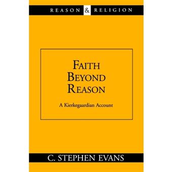 Faith beyond Reason: A Kierkegaardian Account - A Kierkegaardian Account - Paperback - 1998 - 1