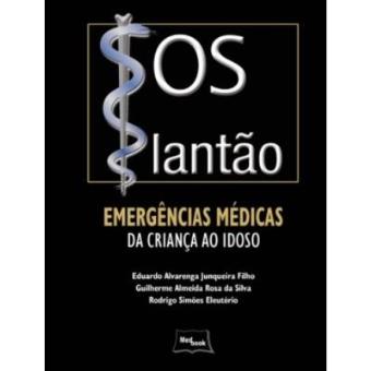 Sos Plantão. Emergências Médicas Da Criança Ao Idoso - 1