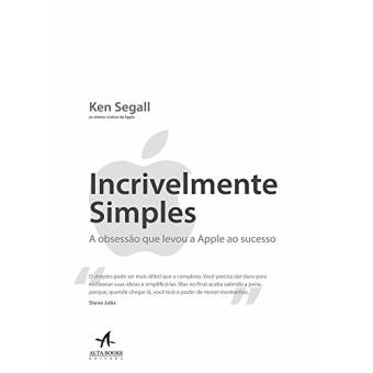 Incrivelmente Simples. Obsessão Que Levou A Apple Ao Sucesso - 1