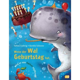 Wenn der Wal Geburtstag hat, wird er von Spinat nicht satt - 1