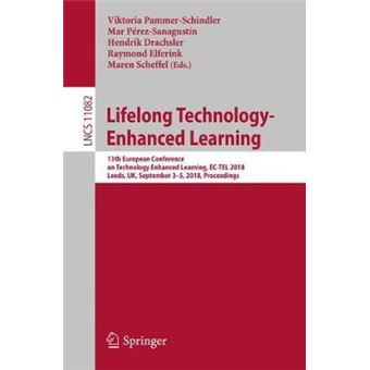 Lifelong Technologyenhanced Learning 13Th European Conference On Technology Enhanced Learning, Ectel 2018, Leeds, Uk, September 35, 2018, Proceedings Lecture Notes In Computer Science - 1