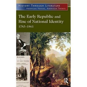 The Early Republic and Rise of National Identity - 1783-1861 - Hardback - 2013 - 1