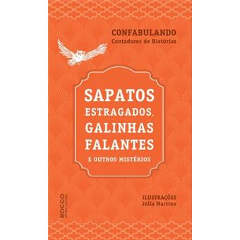 Sapatos Estragados, Galinhas Falantes e Outros ... - 1