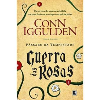 Pássaro Da Tempestade - Volume 1. Trilogia Guerra Das Rosas - 1