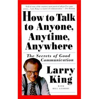 How to Talk to Anyone, Anytime, Anywhere : The Secrets of Good Communication - 1