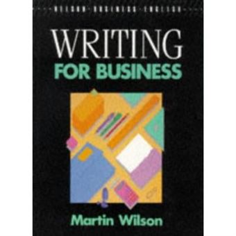 Writing for Business (Nelson Business English) - [Version Originale] - 1