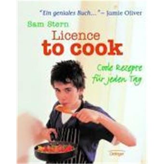 Licence To Cook. Coole Rezepte Für Jeden Tag - 1
