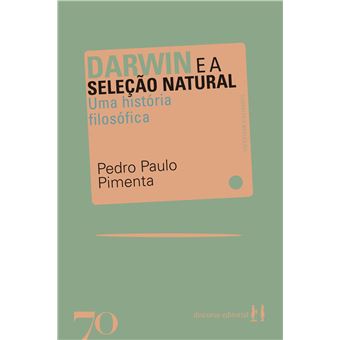 Darwin e a Seleção Natural: Uma História Filosófica - 1