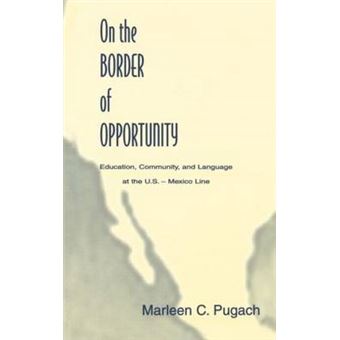 On the Border of Opportunity - Education, Community and Language at the Us-Mexico Line - Hardback - 1998 - 1