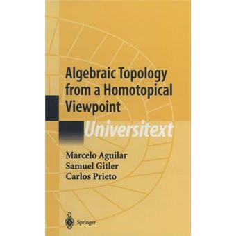 Algebraic Topology from a Homotopical Viewpoint - Hardback - 2002 - 1