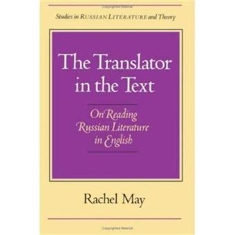 The Translator of the Text - On Reading Russian Literature in English - Paperback - 1995 - 1