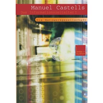 Der Aufstieg Der Netzwerkgesellschaft - Teil 1 Der Trilogie Das Informationszeitalter - Paperback / softback - 2012 - 1