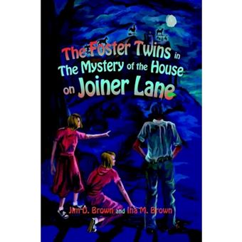The Foster Twins in the Mystery of the House on Joiner Lane - Paperback / softback - 2003 - 1