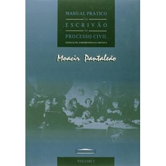 Manual Prático do Escrivão do Processo Civil 3 Vols. - 1
