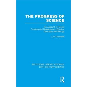 The Progress of Science - An Account of Recent Fundamental Researches in Physics, Chemistry and Biology - Hardback - 2014 - 1