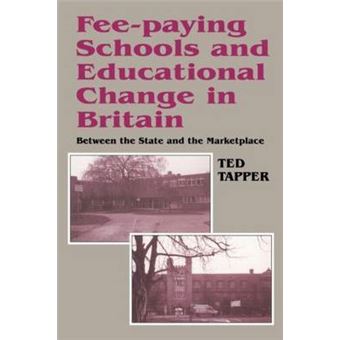 Fee-Paying Schools and Educational Change in Britain - Between the State and the Market Place - Paperback - 1997 - 1