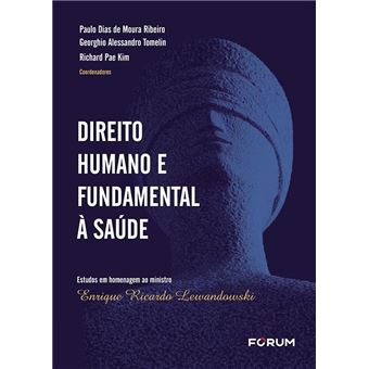 Direito Humano E Fundamental À Saúde Estudos Em Homenagem Ao Ministro Enrique Ricardo Lewandowski - 1