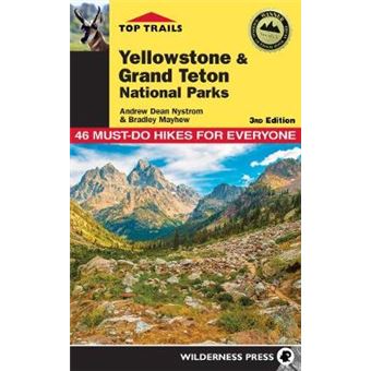 Top Trails Yellowstone And Grand Teton National Parks 46 Mustdo Hikes For Everyone - 1