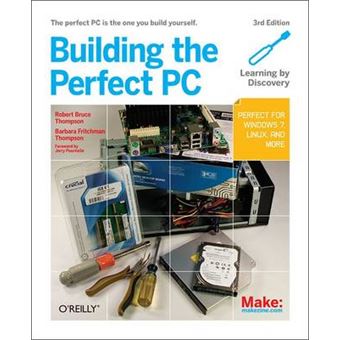 Building the Perfect PC, Third Edition - 1