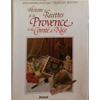 Histoire et recettes de la provence et du comté de nice. - 1