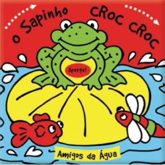O Sapinho Croc Croc. Amigos Da Agua. Com Som - 1